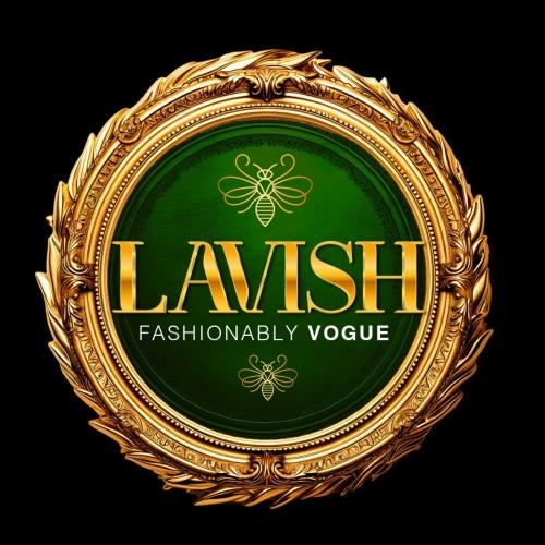 LAVISH “FASHIONABLY VOGUE”
