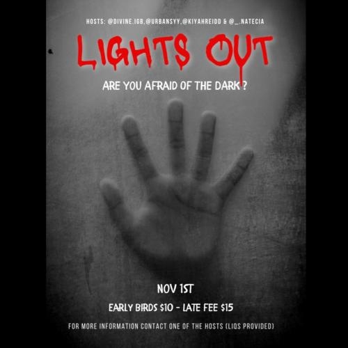 LIGHTS OUT - EARLY BIRD TICKETS AGES 16+ *ID REQUIRED*