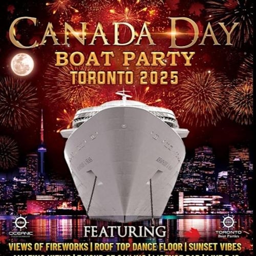 CANADA DAY FIREWORKS BOAT PARTY TORONTO 2025 | TICKETS STARTING AT $25