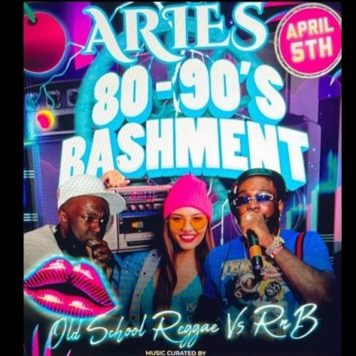 Aries 80s 90s Bashment