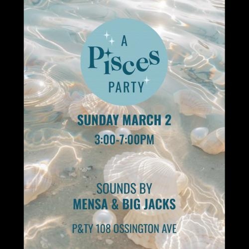 A PISCES PARTY @ Please & Thank You