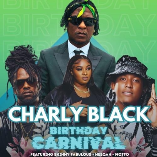 BIRTHDAY CARNIVAL | CHARLY BLACK 2025 performance by CHARLY BLACK | SKINNY FABULOUS | MOTTO & NEEQAH