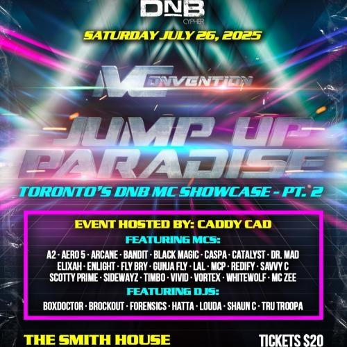 Toronto DnB Cypher presents MC Convention Part 2: Jump-Up Paradise