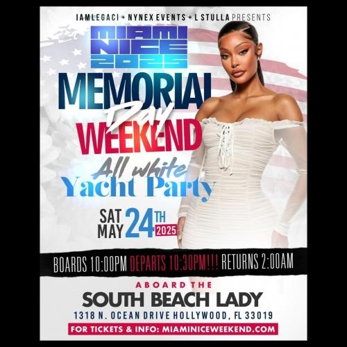 MIAMI NICE 2025 MEMORIAL DAY WEEKEND ANNUAL ALL WHITE YACHT PARTY 