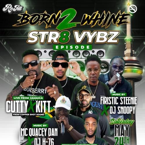 BORN 2 WHINE | STR8 VYBZ 