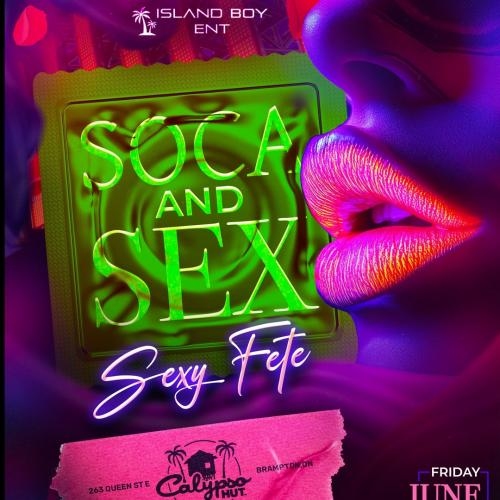 SOCA&SEX “Sexy Fete”