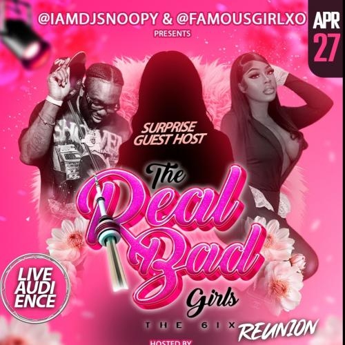 REAL BAD GIRLS OF THE 6IX REUNION