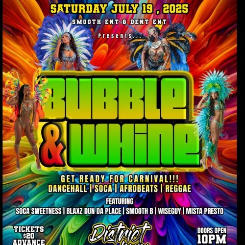 Bubble & Whine “Get Ready 4 Carnival” 