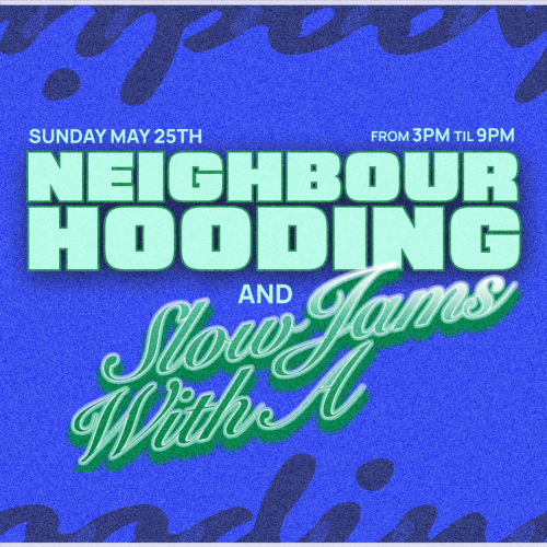 Slow Jams with A x Neighborhooding