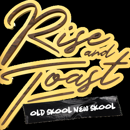 RISE & TOAST “Old Skool New Skool” - Best Weekend Ever 2025