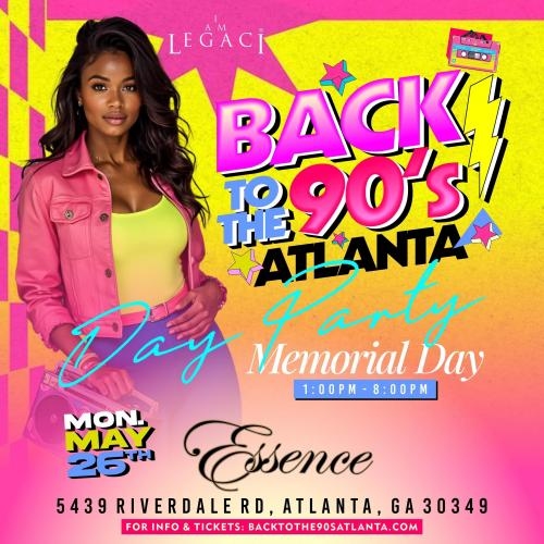 Back to the 90’s: ATL’s Ultimate Throwback Day Party Memorial Day 