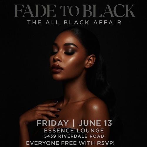 FADE TO BLACK: FREE WITH RSVP – ALL BLACK EVERYTHING 