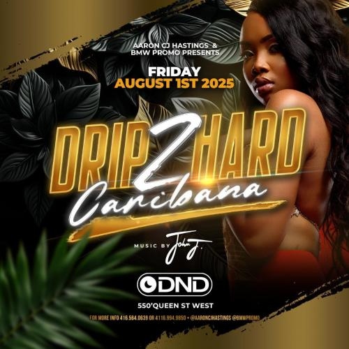 DRIP TO HARD CARIBANA FRIDAY