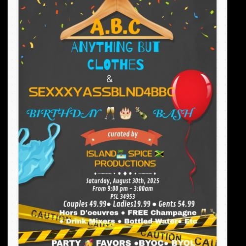 A-B-C ANYTHING BUT CLOTHES👙 & SEXXXYASSBLND4BBC BIRTHDAY 🥂 🎂 🍾 BASH🎈 