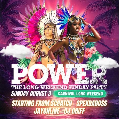 POWER CARNIVAL EDITION - DURHAMS OFFICIAL LONG WEEKEND PARTY - SUNDAY AUG 3rd 10pm 