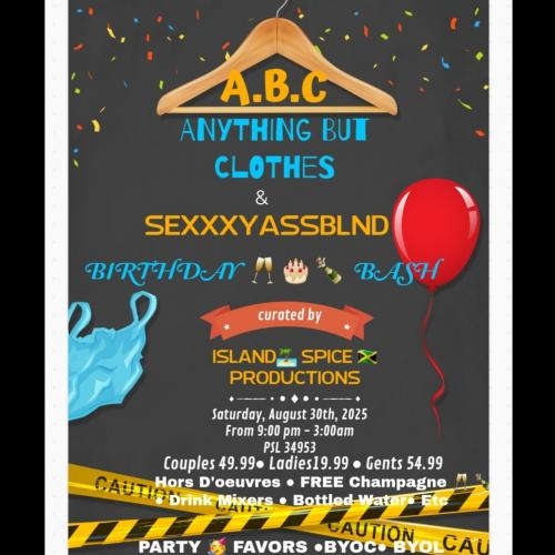 A-B-C ANYTHING BUT CLOTHES👙 & SEXXXYASSBLND BIRTHDAY 🥂 🎂 🍾 BASH🎈 