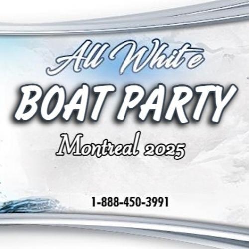 ALL WHITE BOAT PARTY MONTREAL 2025 