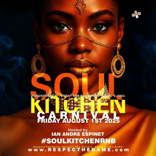 SOUL KITCHEN CARNIVAL 2025 | #Caribana Friday Night | August 1st 2025 