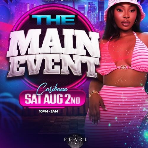 The Main Event | Aug 2nd | The Pearl 