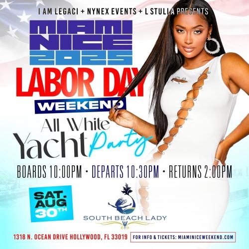 MIAMI NICE 2025: All White Yacht Party – Labor Day Weekend Turn Up! 