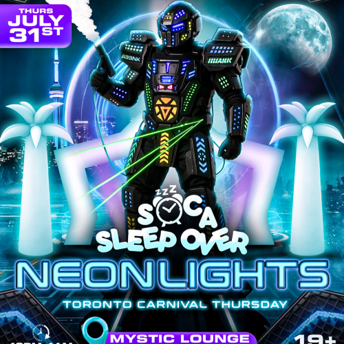 Soca Sleep Over - NEON LIGHTS (Toronto Carnival Thursday 2025) Space For 800+ 
