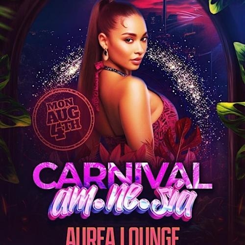 Carnival Amnesia | Aug 4th | Aurea Lounge