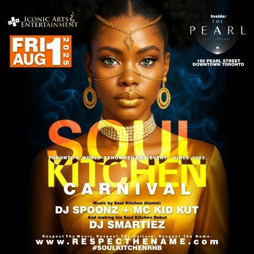 SOUL KITCHEN CARNIVAL 2025 | #Caribana Friday Night | August 1st 2025 