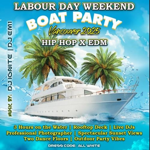 Labour Day Weekend Hip Hop X EDM Boat Party Vancouver 2025 