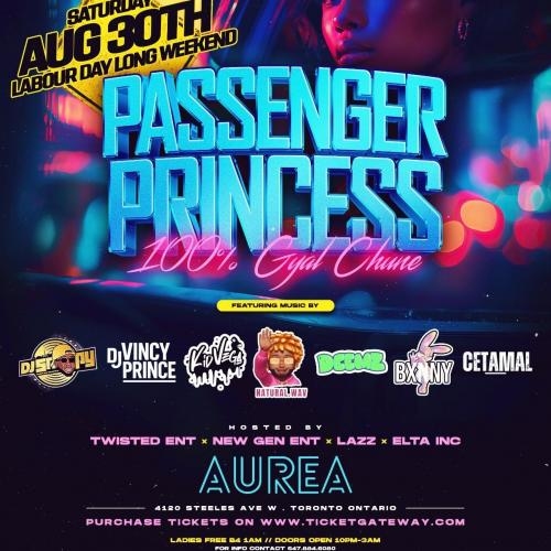PASSENGER PRINCESS | LABOUR DAY WEEKEND SATURDAY AUGUST 30TH | AUREA LOUNGE 