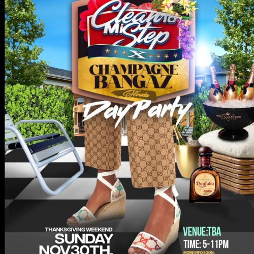 Clean to mi step champagne bangaz Day Party 
