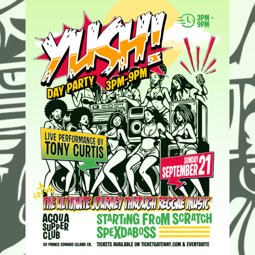 YUSH! THE ULTIMATE JOURNEY THROUGH MUSIC -DAY PARTY  SUN SEPT 21 (3-9PM) FEAT TONY CURTIS 