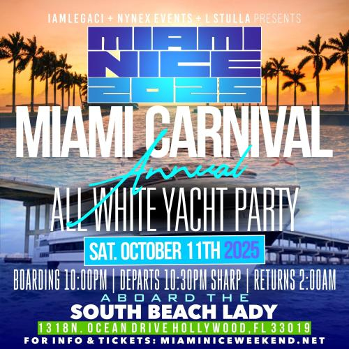 MIAMI NICE 2025 MIAMI CARNIVAL WEEKEND ANNUAL ALL WHITE YACHT PARTY 