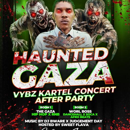 HAUNTED GAZA HALLOWEEN X VYBZ KARTEL CONCERT AFTERPARTY 
