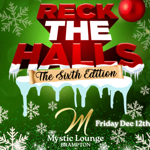 RECK THE HALLS - Friday Dec 12th @ MYSTIC LOUNGE 