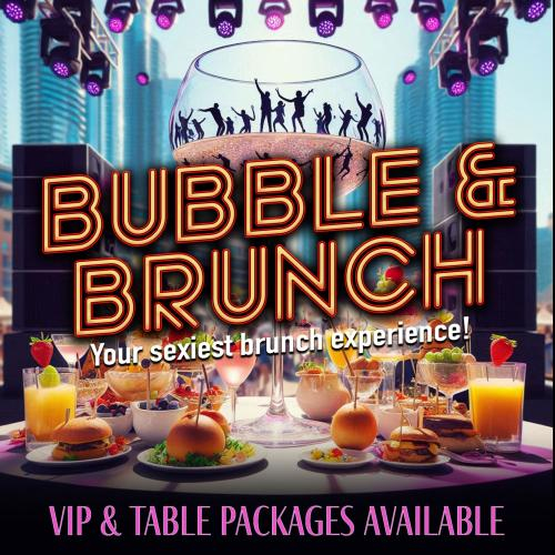 Bubble & Brunch ~ Your Sexiest Brunch Experience