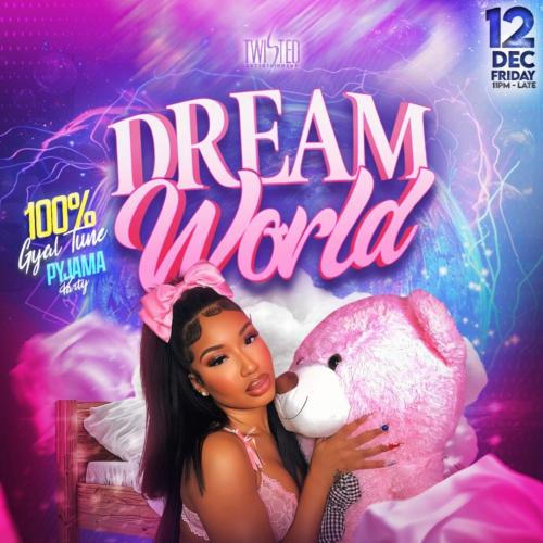 Dreamworld | Fri Dec 12 | Toop Lounge 