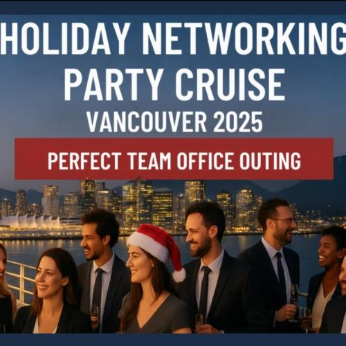 Holiday Networking Party Cruise Vancouver 2025 | Perfect Team Office Outing 