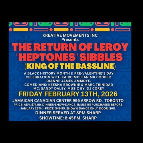 The Return Of Leroy Sibbles - A Black History Month Pre-Valentine’s Day Celebration
