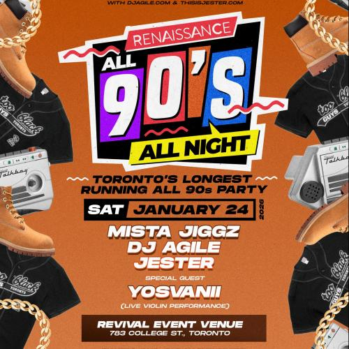 RENAISSANCE - ALL 90s w/Jester, Mista Jiggz, Agile & special guest Yosvanii 