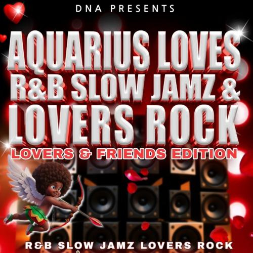 AQUARIUS LOVES R&B SLOW JAMZ & LOVERS ROCK