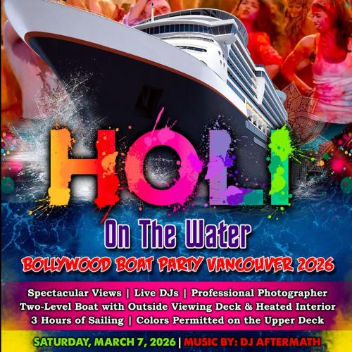HOLI ON THE WATER | BOLLYWOOD X PUNJABI BOAT PARTY VANCOUVER 2026 
