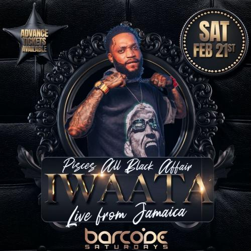 IWAATA @ Amore | Live From Jamaica | Saturday Feb 21st | Barcode Saturdays 