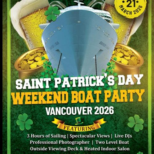 SAINT PATRICK’S DAY WEEKEND BOAT PARTY VANCOUVER 2026 |TICKETS START AT $25