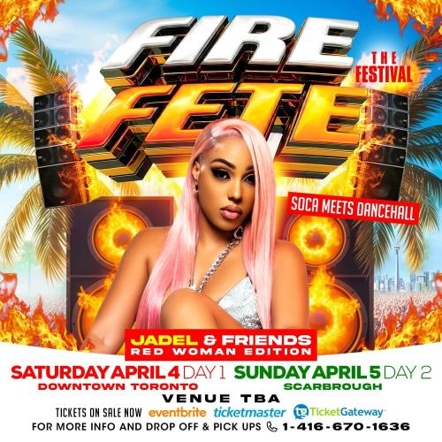 Fire Fete 2026: 2 Day Event Featuring Jadel!
