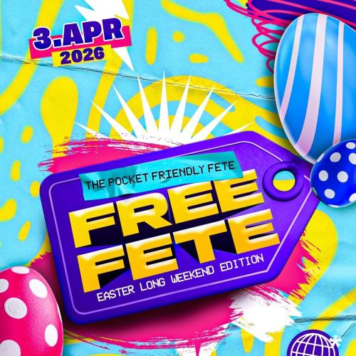 FREE FETE 🆓 EASTER LONG WEEKEND EDITION 🐣 