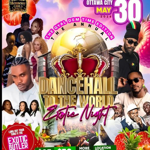 Dancehall to the world The Exotic Night . For Di Gyal dem edition 