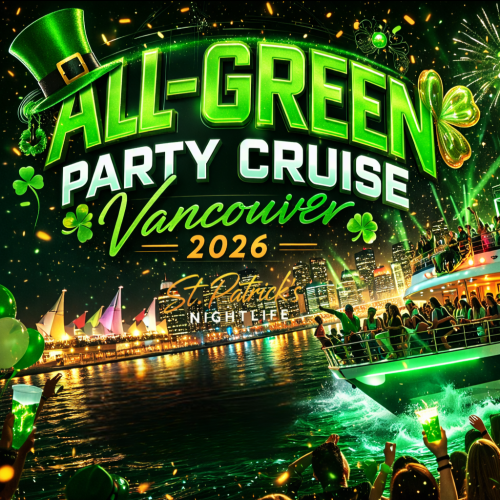All-Green Party Cruise Vancouver 2026 | St. Patrick’s Nightlife 