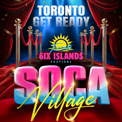 SOCA VILLAGE - 6IX ISLANDS FESTIVAL 