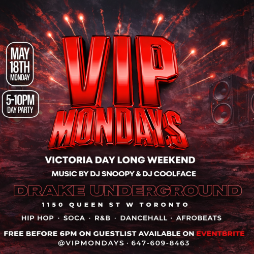 Victoria Day Day Party – VIP Mondays | Soca, Dancehall, Hip Hop & R&B 