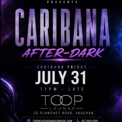 Caribana After Dark | Fri July 31 | Toop Lounge 